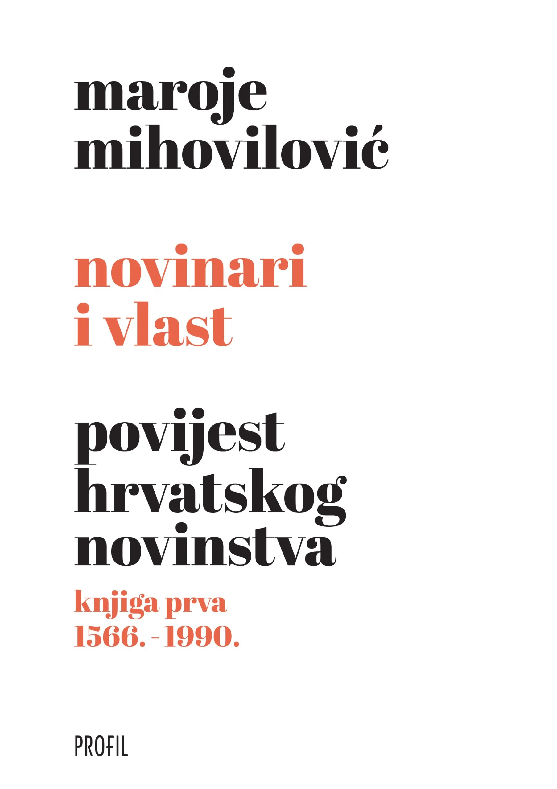 Novinari i vlast - knjiga prva (1566. - 1990.)